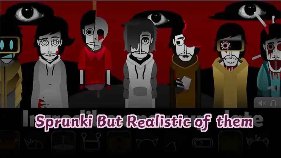 Sprunki But Realistic of them