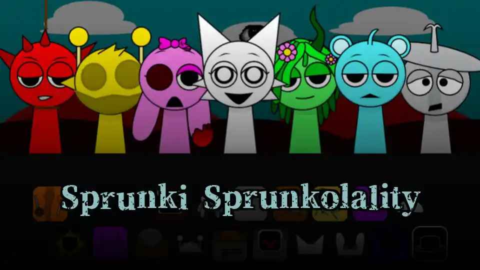 Sprunki Sprunkolality