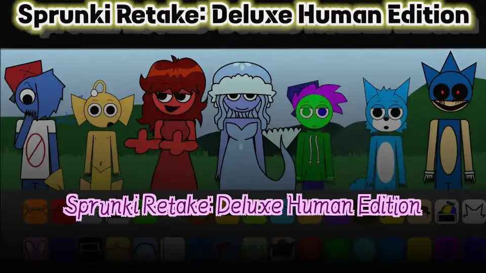 Sprunki Retake: Deluxe Human Edition