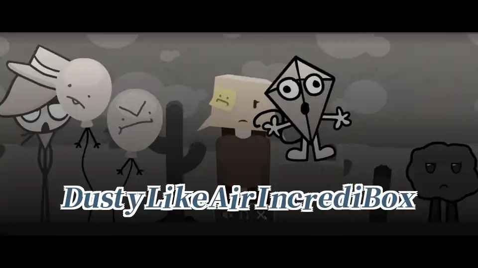 Dusty Like Air IncrediBox