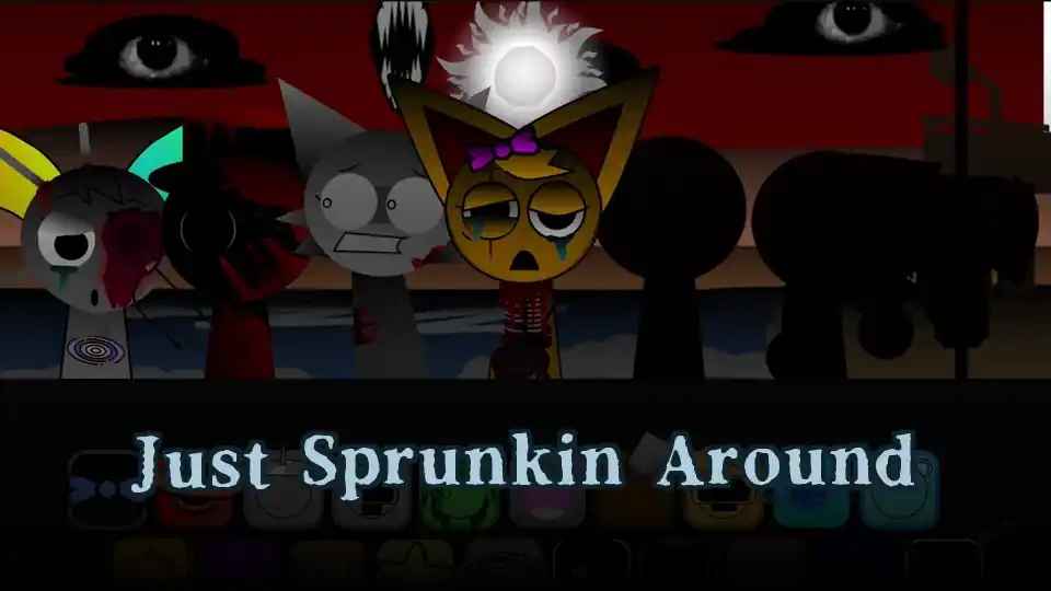 Just Sprunkin Around