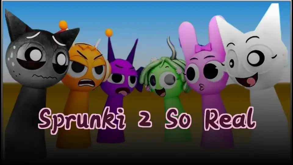 Sprunki 2 So Real