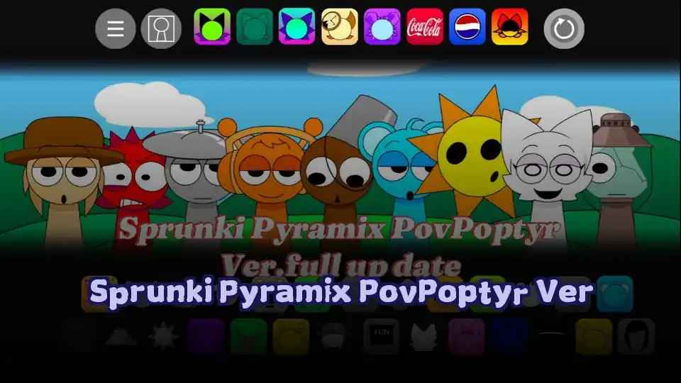 Sprunki Pyramix PovPoptyr Ver