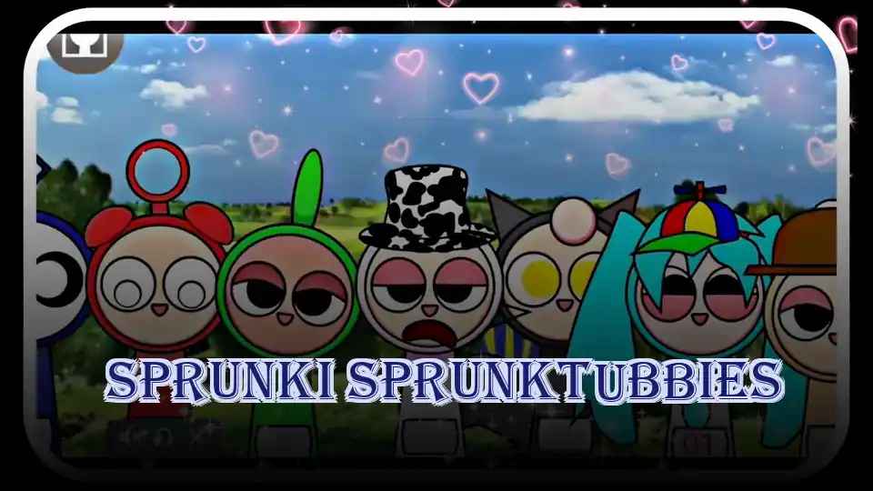 Sprunki Sprunktubbies