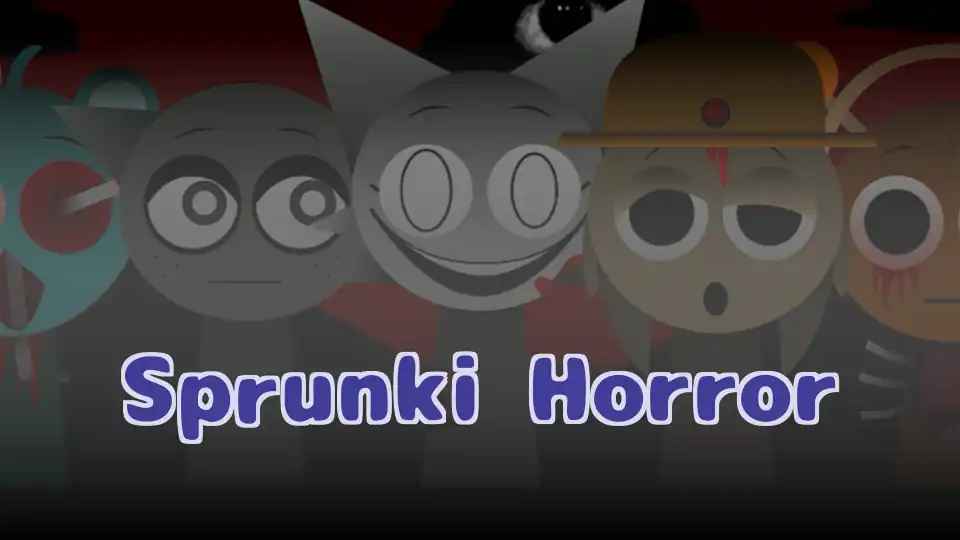 Sprunki Horror