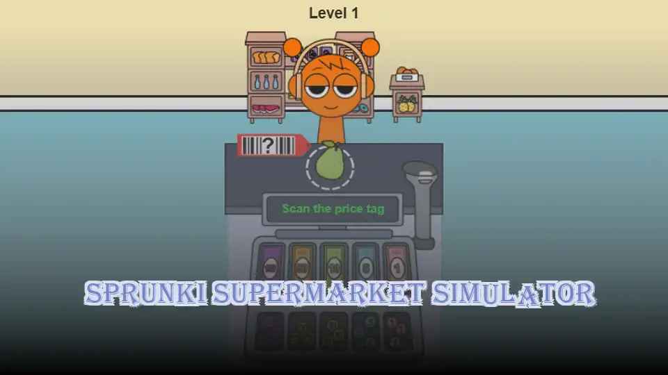 Sprunki Supermarket Simulator