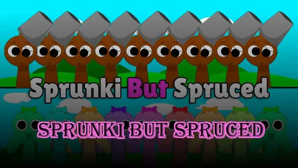 Sprunki But Spruced