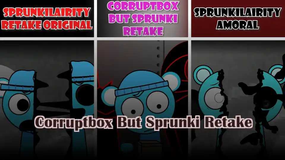 Corruptbox But Sprunki Retake