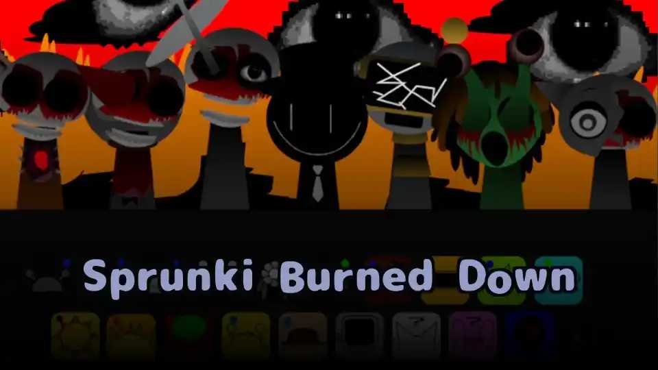 Sprunki Burned Down