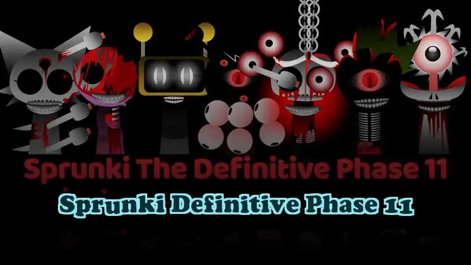 Sprunki Definitive Phase 11