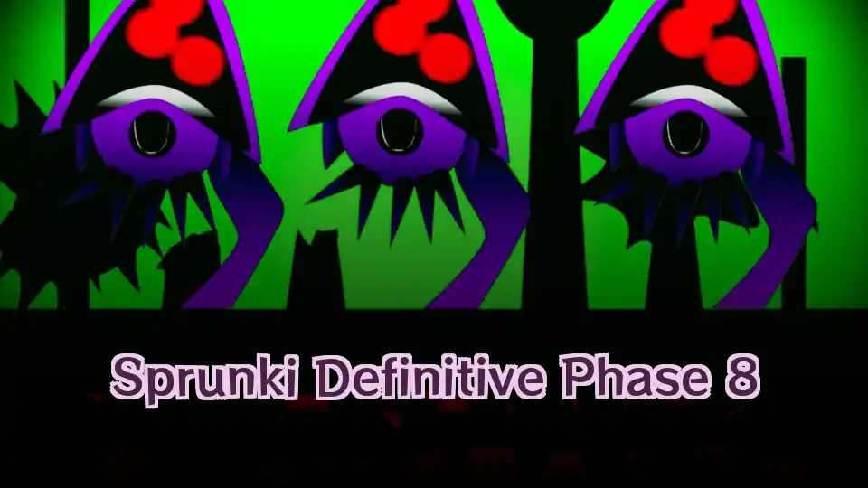 Sprunki Definitive Phase 8