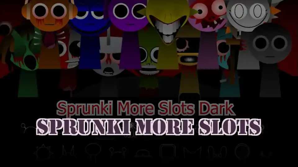 Sprunki More Slots