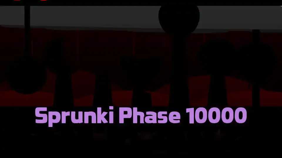 Sprunki Phase 10000