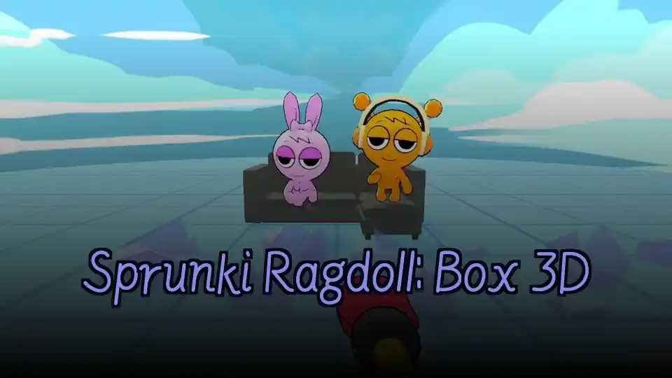 Sprunki Ragdoll: Box 3D