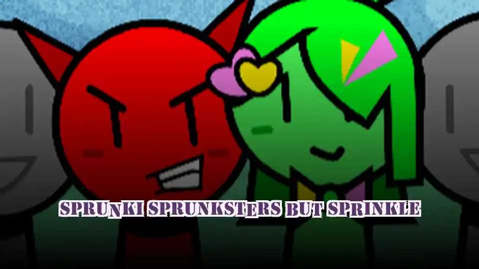 Sprunki Sprunksters But Sprinkle