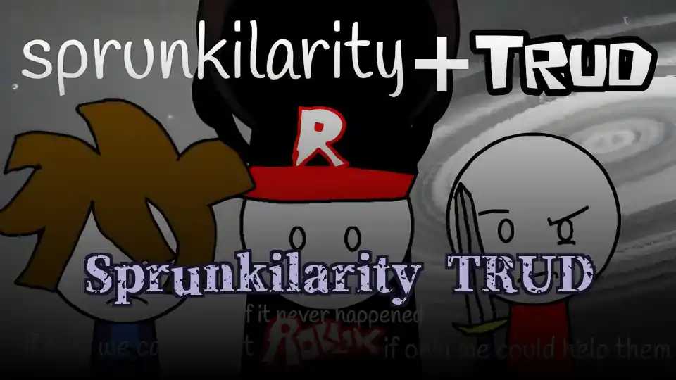 Sprunkilarity TRUD