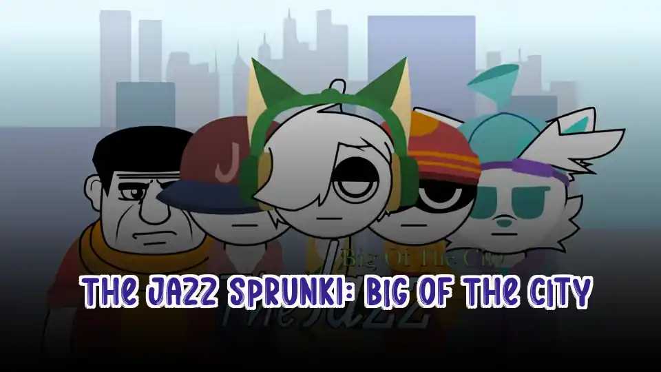 The Jazz Sprunki: Big Of The City