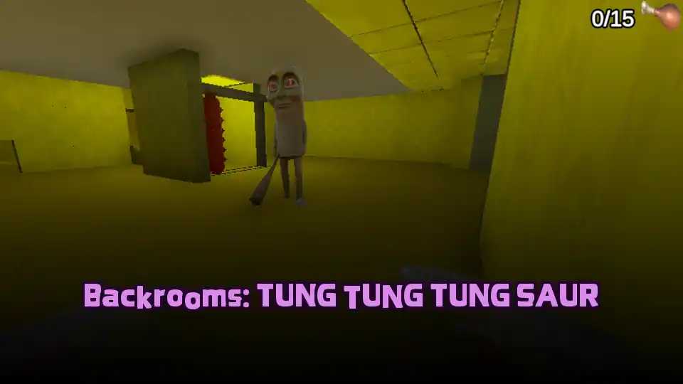 Backrooms: TUNG TUNG TUNG SAUR