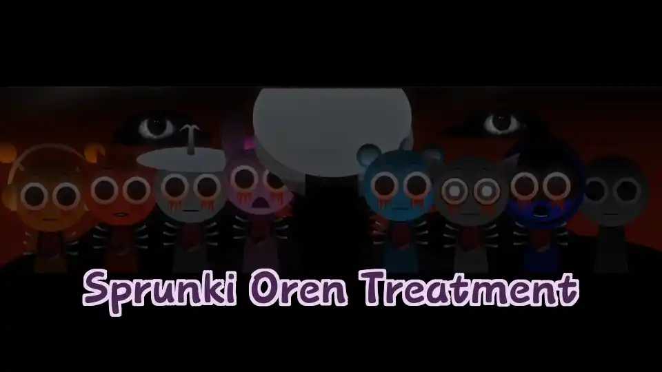 Sprunki Oren Treatment