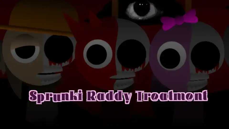Sprunki Raddy Treatment