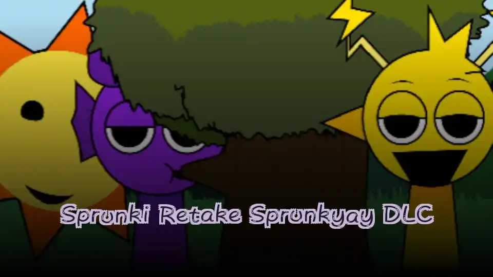 Sprunki Retake Sprunkyay DLC