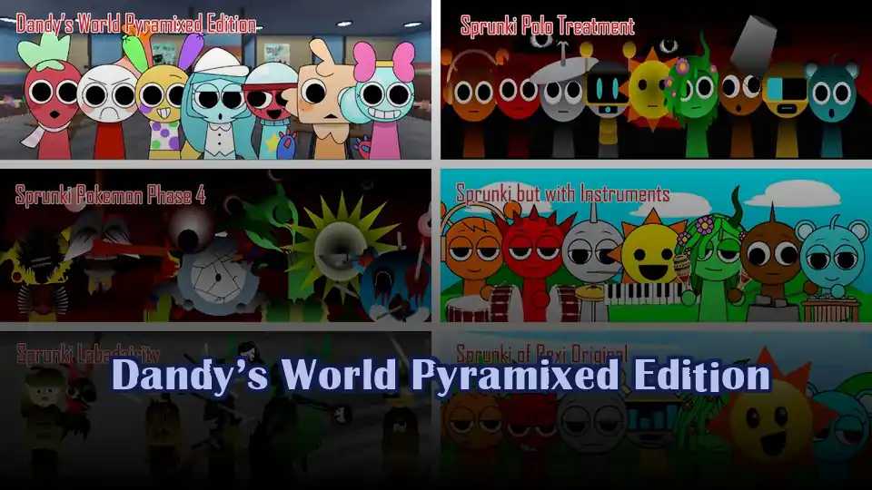 Dandy’s World Pyramixed Edition