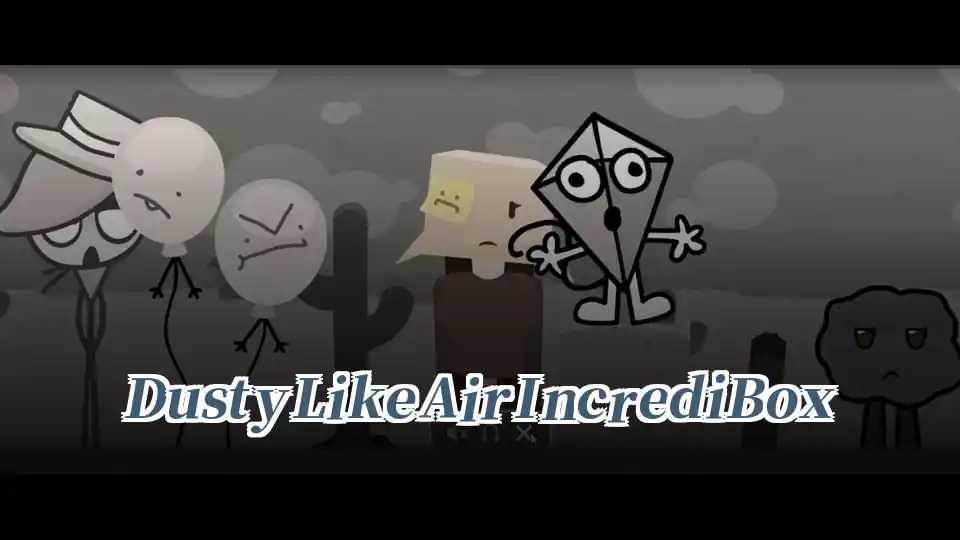 Dusty Like Air IncrediBox