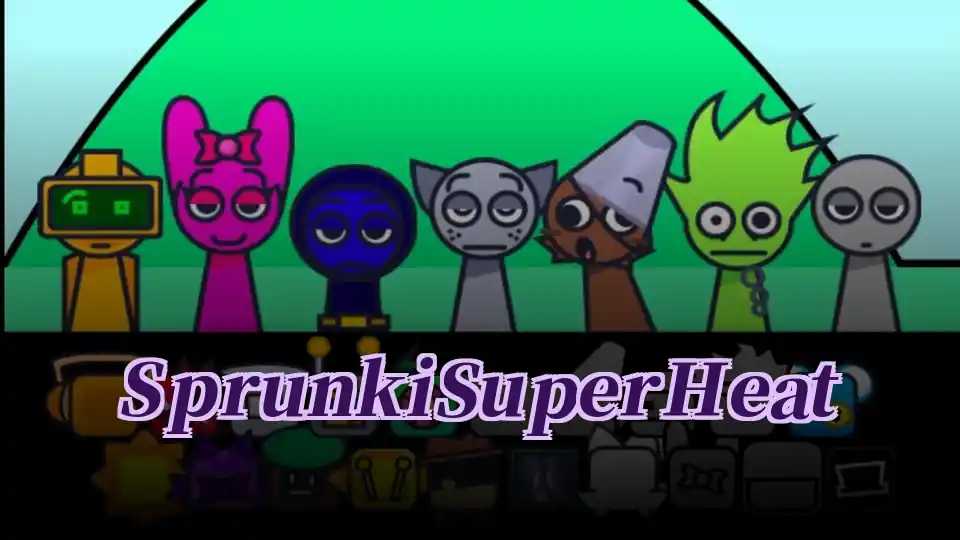 Sprunki SuperHeat