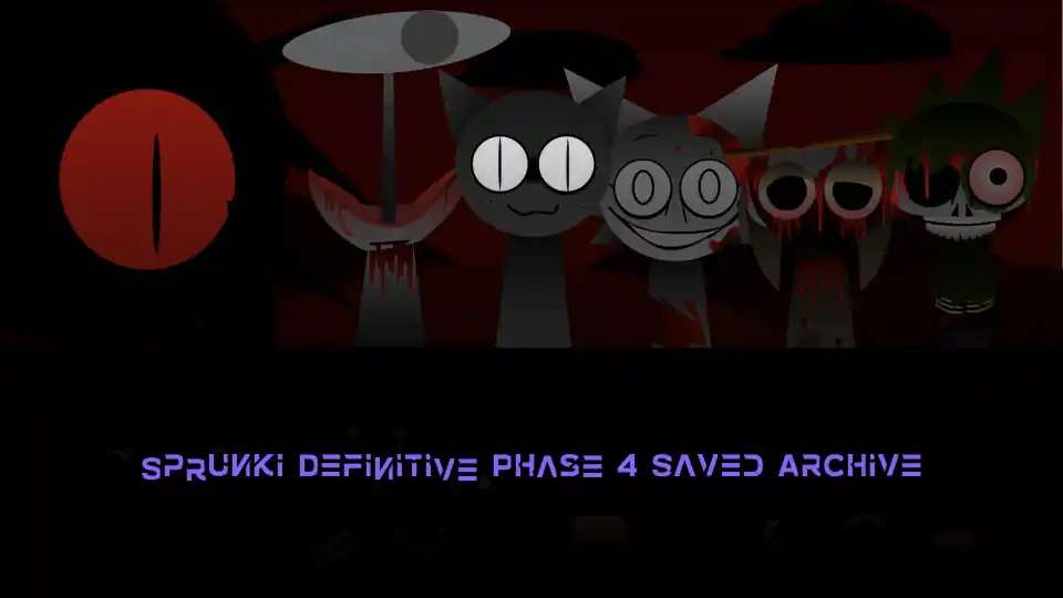 Sprunki Definitive Phase 4 Saved Archive