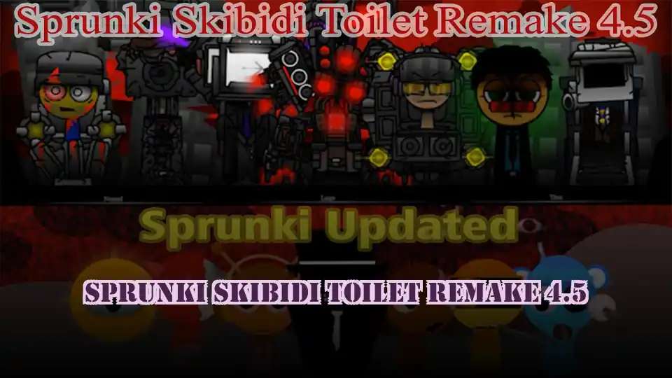 Sprunki Skibidi Toilet Remake 4.5