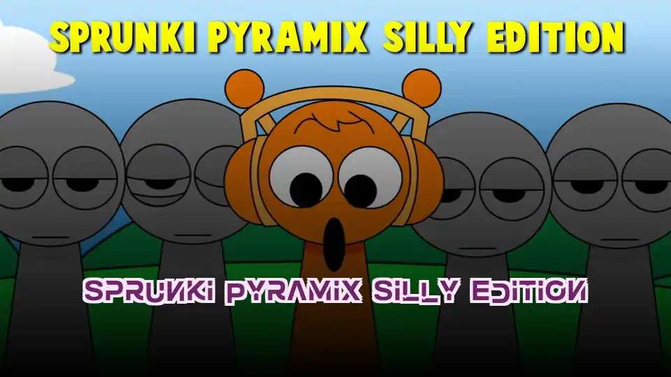 Sprunki Pyramix Silly Edition