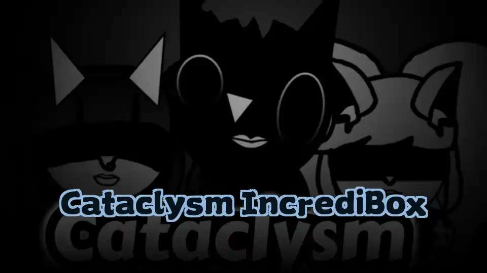 Cataclysm IncrediBox