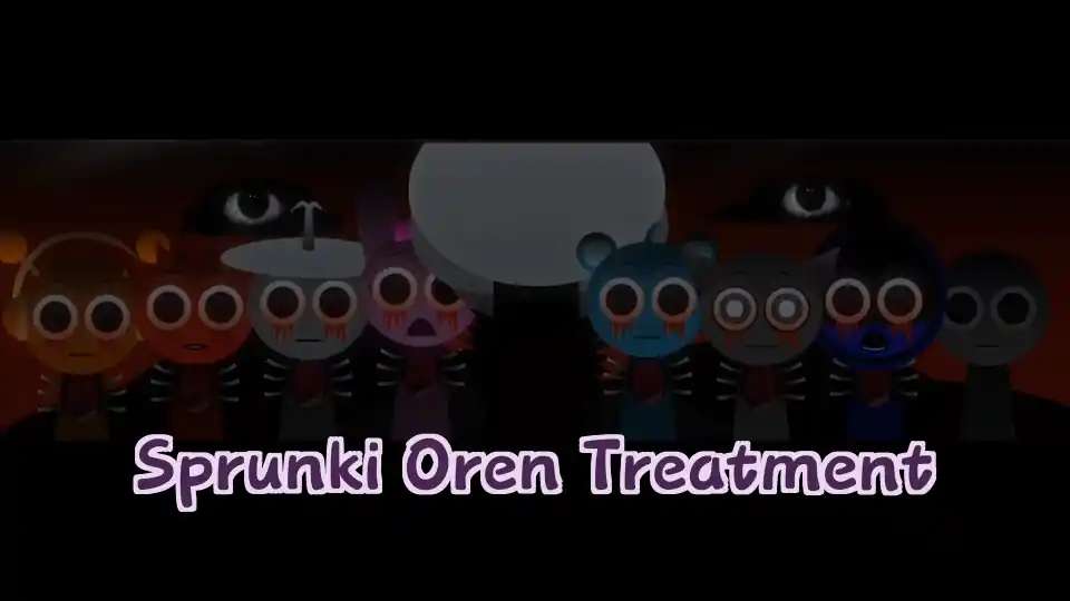 Sprunki Oren Treatment