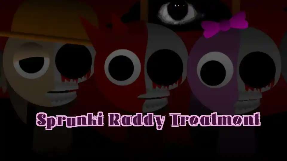 Sprunki Raddy Treatment