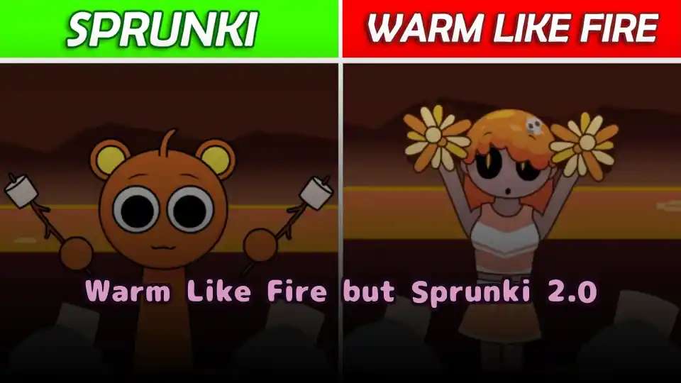 Warm Like Fire but Sprunki 2.0