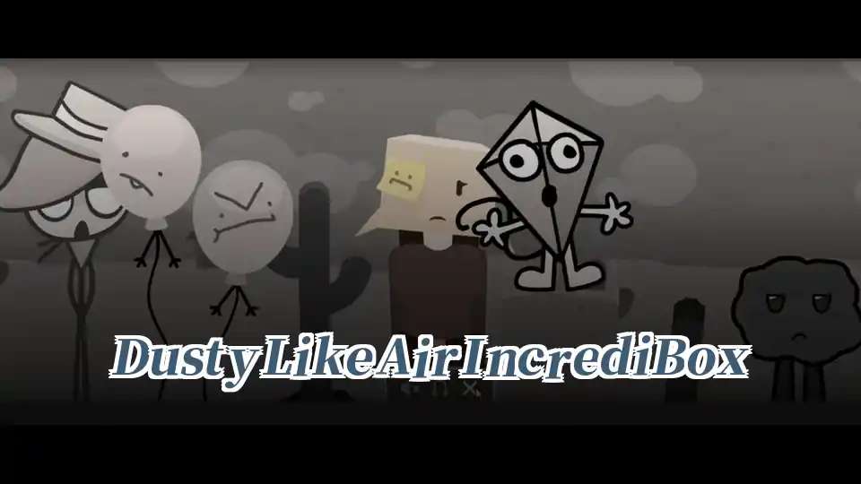 Dusty Like Air IncrediBox