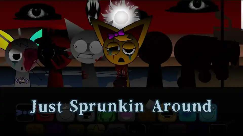 Just Sprunkin Around