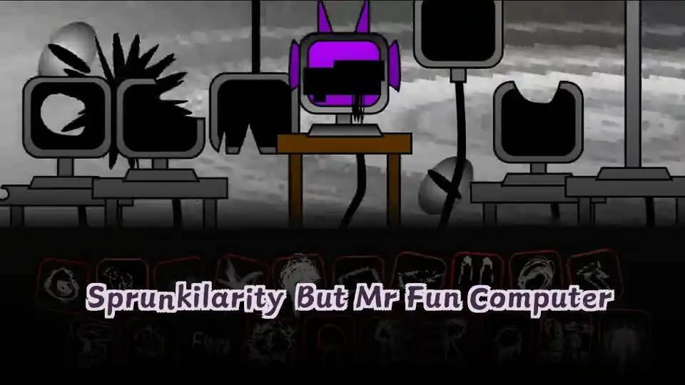 Sprunkilarity But Mr Fun Computer