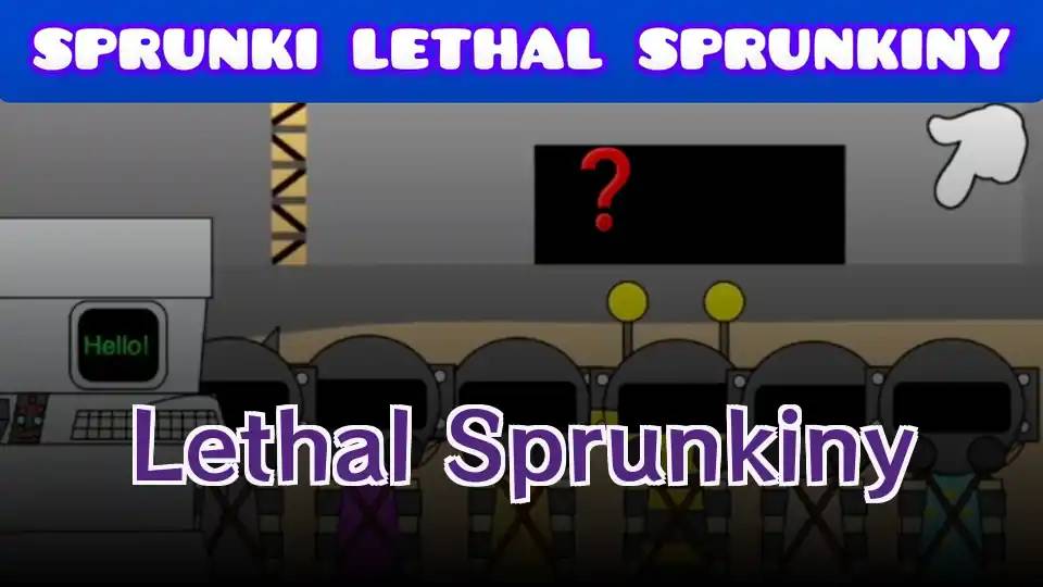 Lethal Sprunkiny