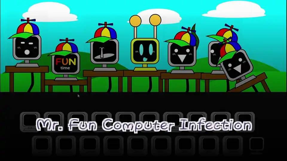 Mr. Fun Computer Infection