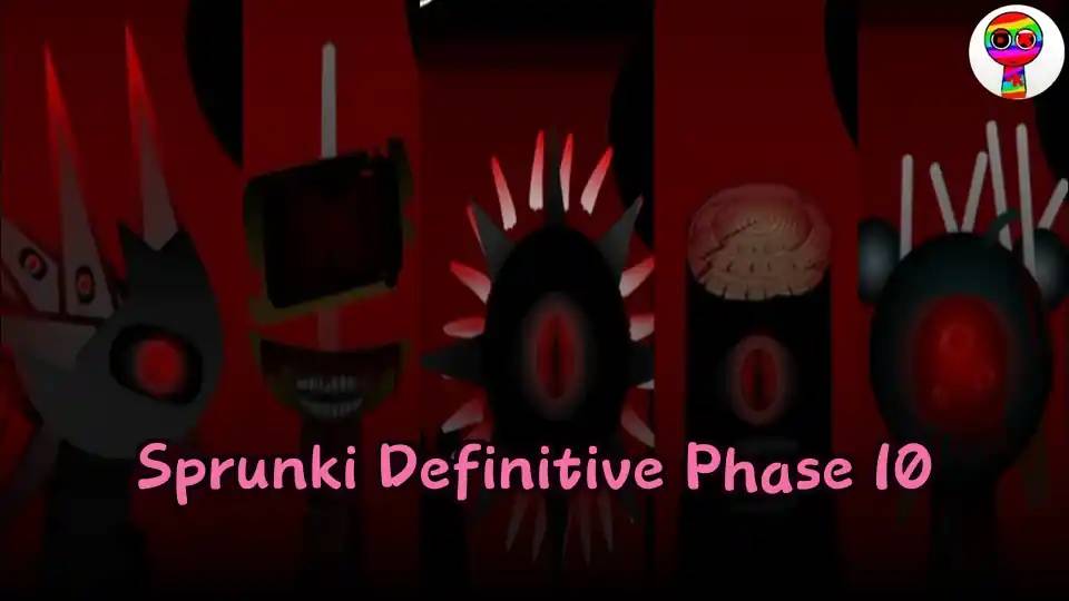 Sprunki Definitive Phase 10