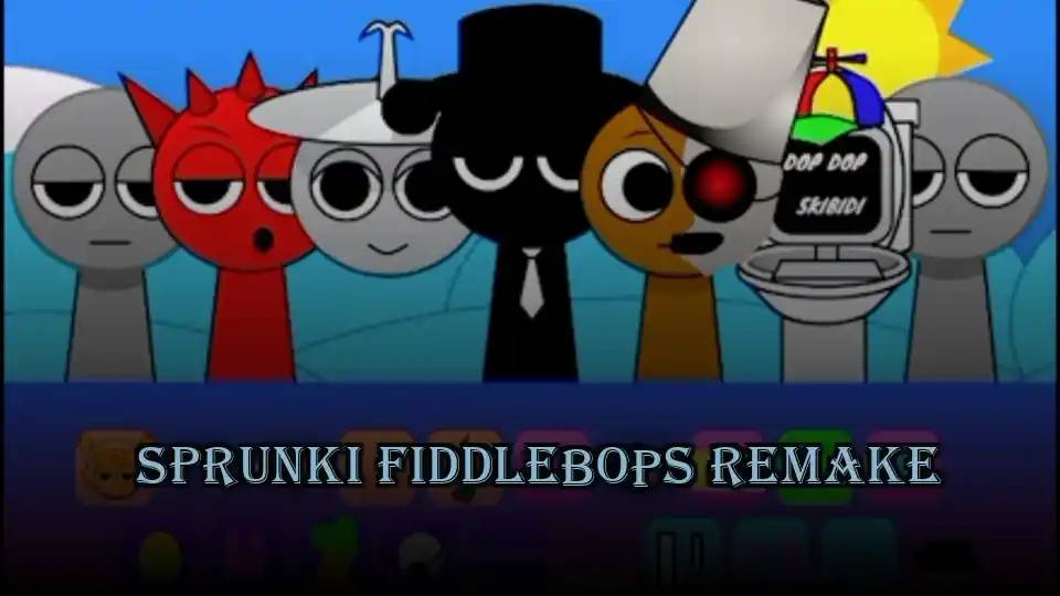 Sprunki Fiddlebops Remake