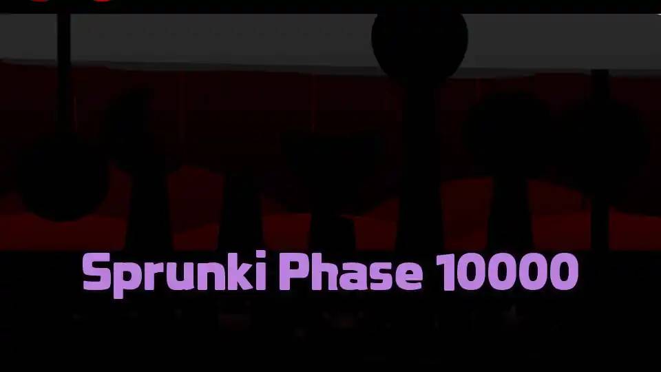 Sprunki Phase 10000