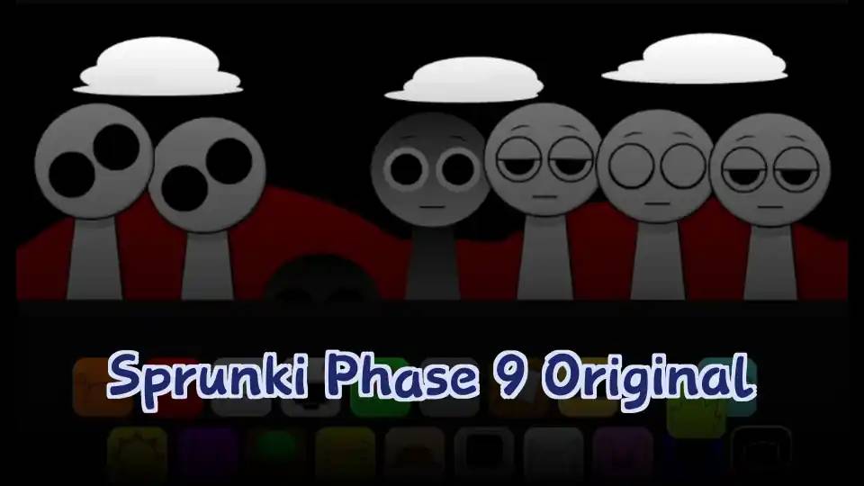 Sprunki Phase 9 Original