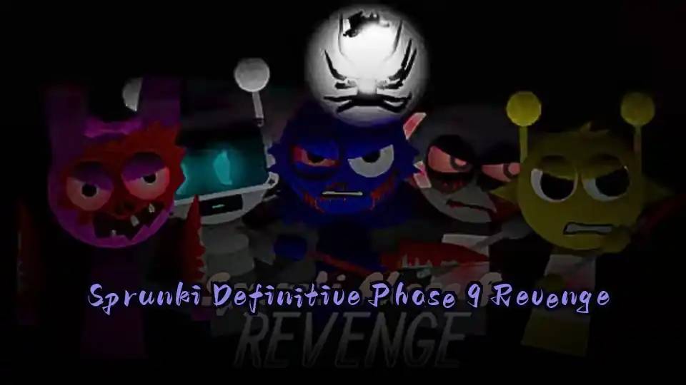 Sprunki Definitive Phase 9 Revenge