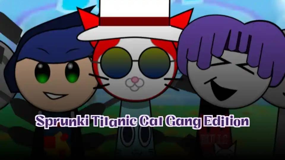 Sprunki Titanic Cat Gang Edition