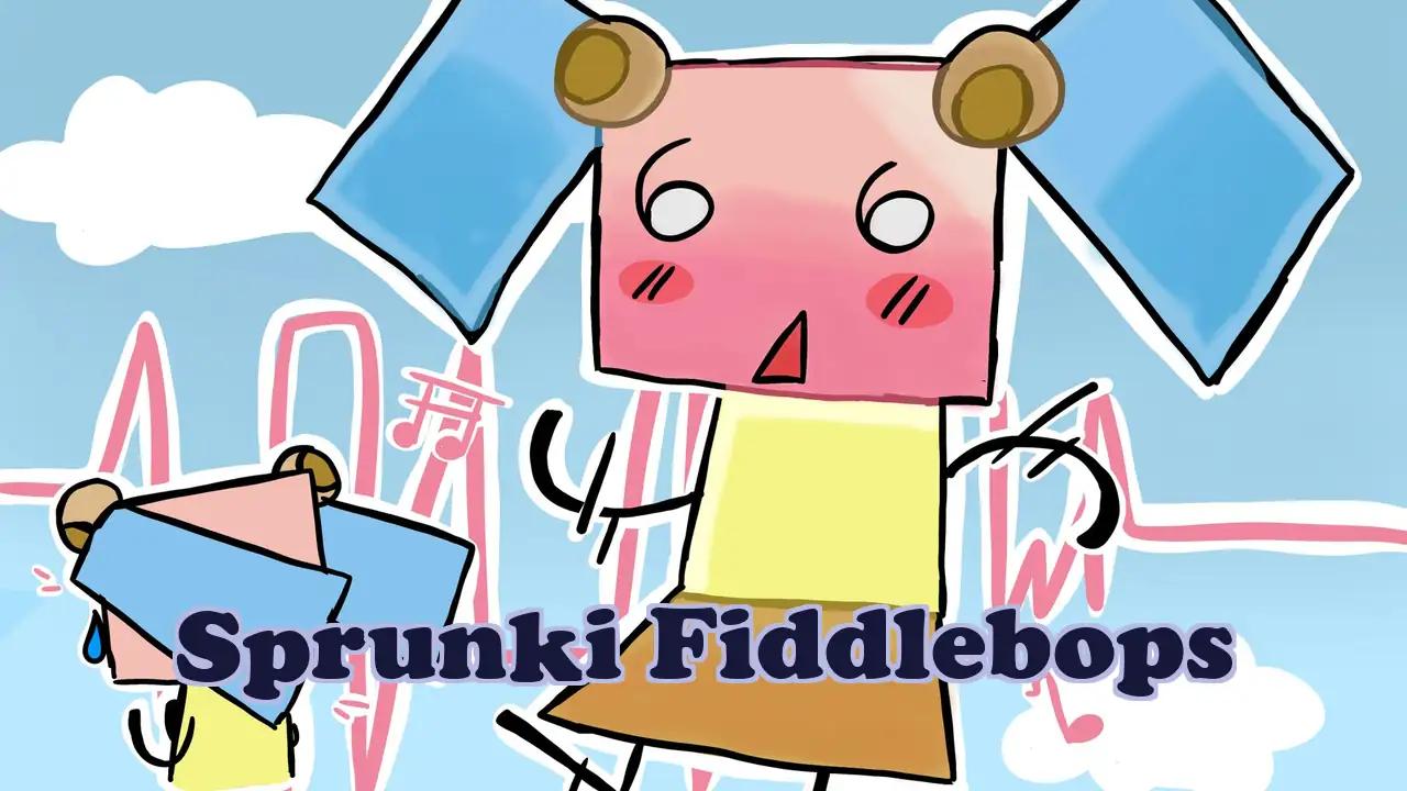 Sprunki Fiddlebops