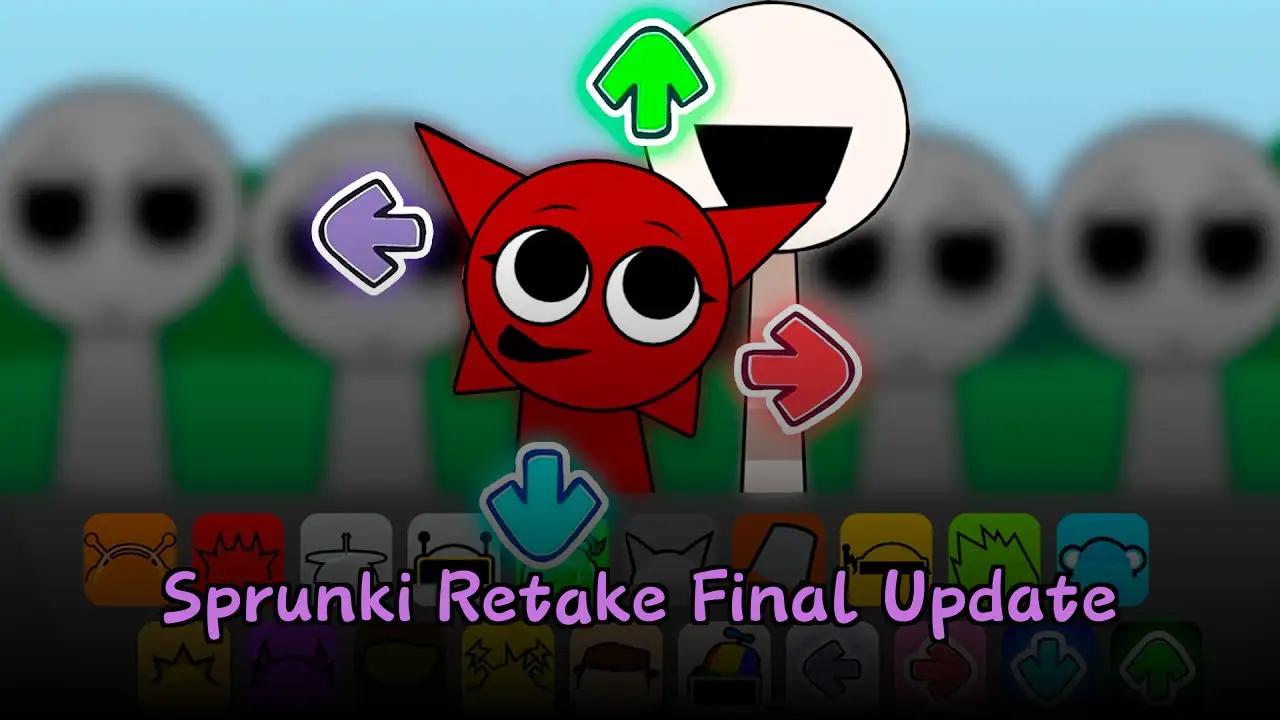 Sprunki Retake Final Update