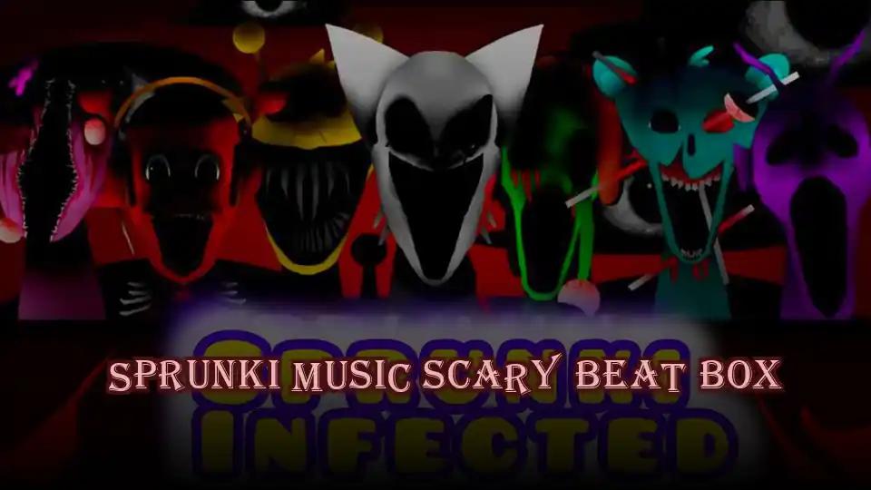 Sprunki Music Scary Beat Box